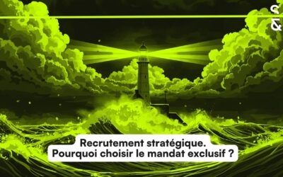 Recrutement stratégique : pourquoi choisir le mandat exclusif ?